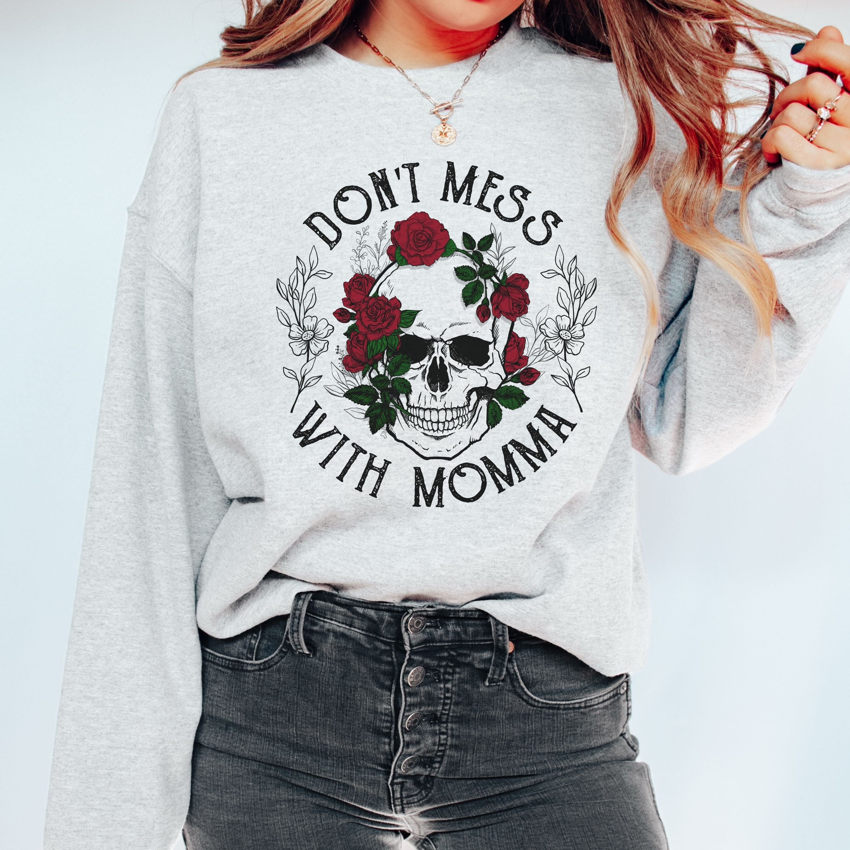 Skull and Rose Mom Sweatshirt | Don’t Mess With Momma Graphic Gildan 18000 Sweatshirt