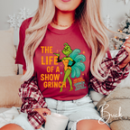 💚🎄 The Life of a Show Grinch Comfort Colors 1717 Shirt – Showgirl Grinch Holiday Tee • Funny Christmas Performer Aesthetic