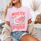 🦪 Moister Than a Oyster Tee | Comfort Colors 1717 | Big Shucked Oyster Graphic 😎
