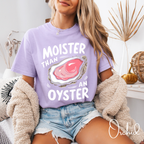 🦪 Moister Than a Oyster Tee | Comfort Colors 1717 | Big Shucked Oyster Graphic 😎