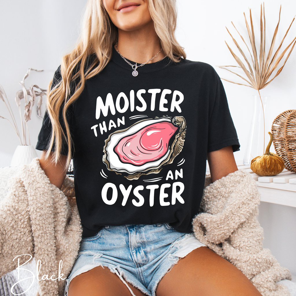 🦪 Moister Than a Oyster Tee | Comfort Colors 1717 | Big Shucked Oyster Graphic 😎