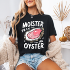 🦪 Moister Than a Oyster Tee | Comfort Colors 1717 | Big Shucked Oyster Graphic 😎