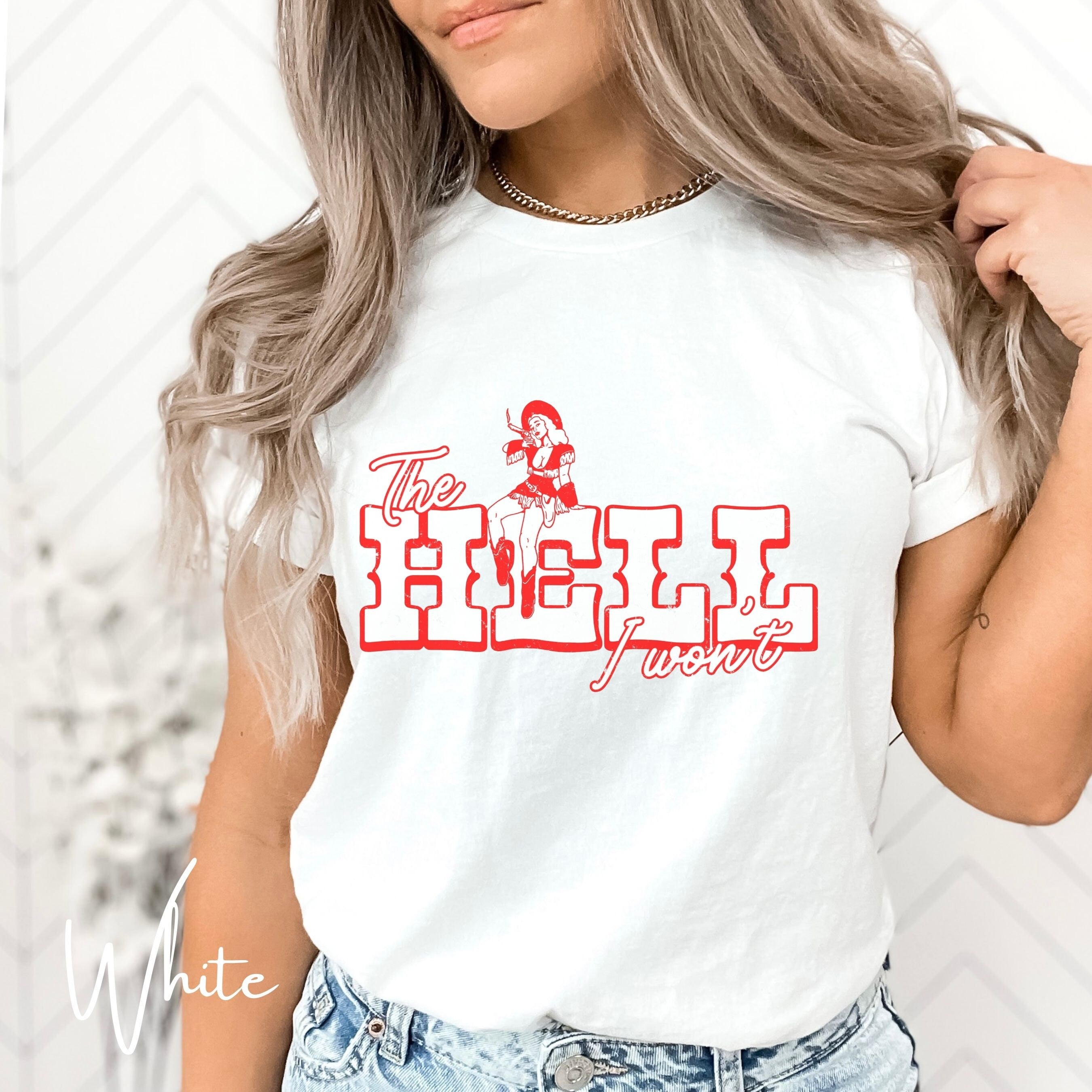 1. Vintage Sassy Cowgirl Tee | “The Hell I Won’t” Western Graphic Comfort Colors 1717 Tshirt