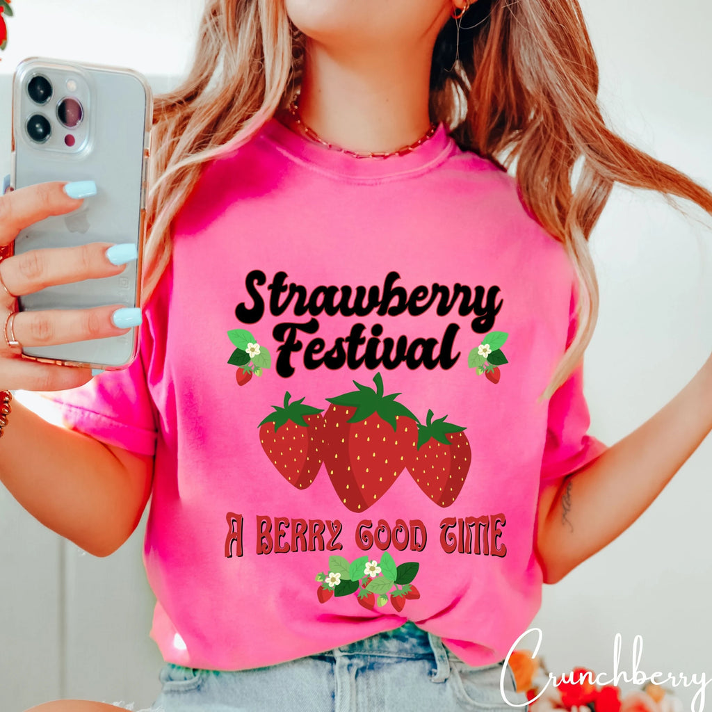 Strawberry Festival T-Shirt | A Berry Good Time Graphic Comfort Colors 1717 Tee