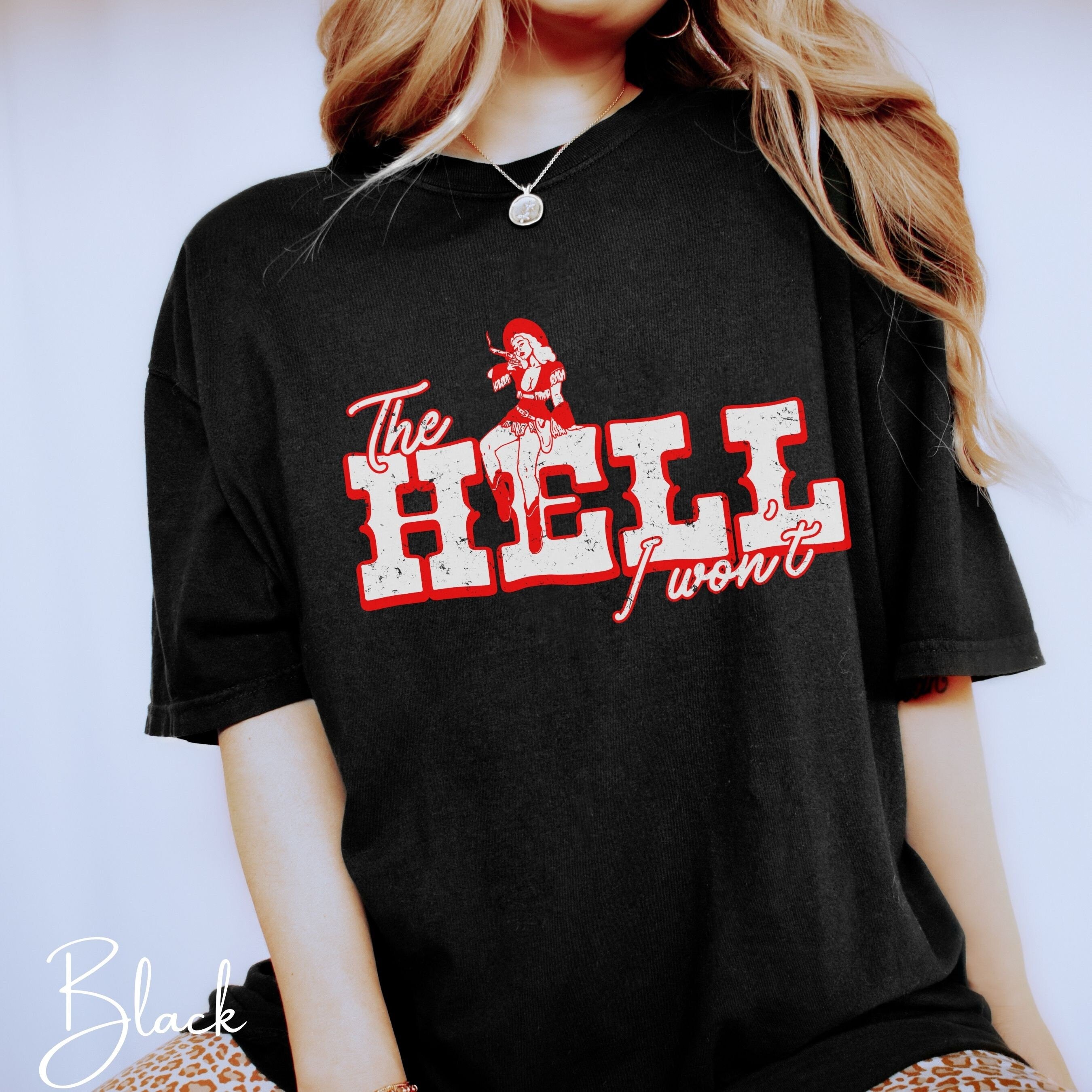 1. Vintage Sassy Cowgirl Tee | “The Hell I Won’t” Western Graphic Comfort Colors 1717 Tshirt