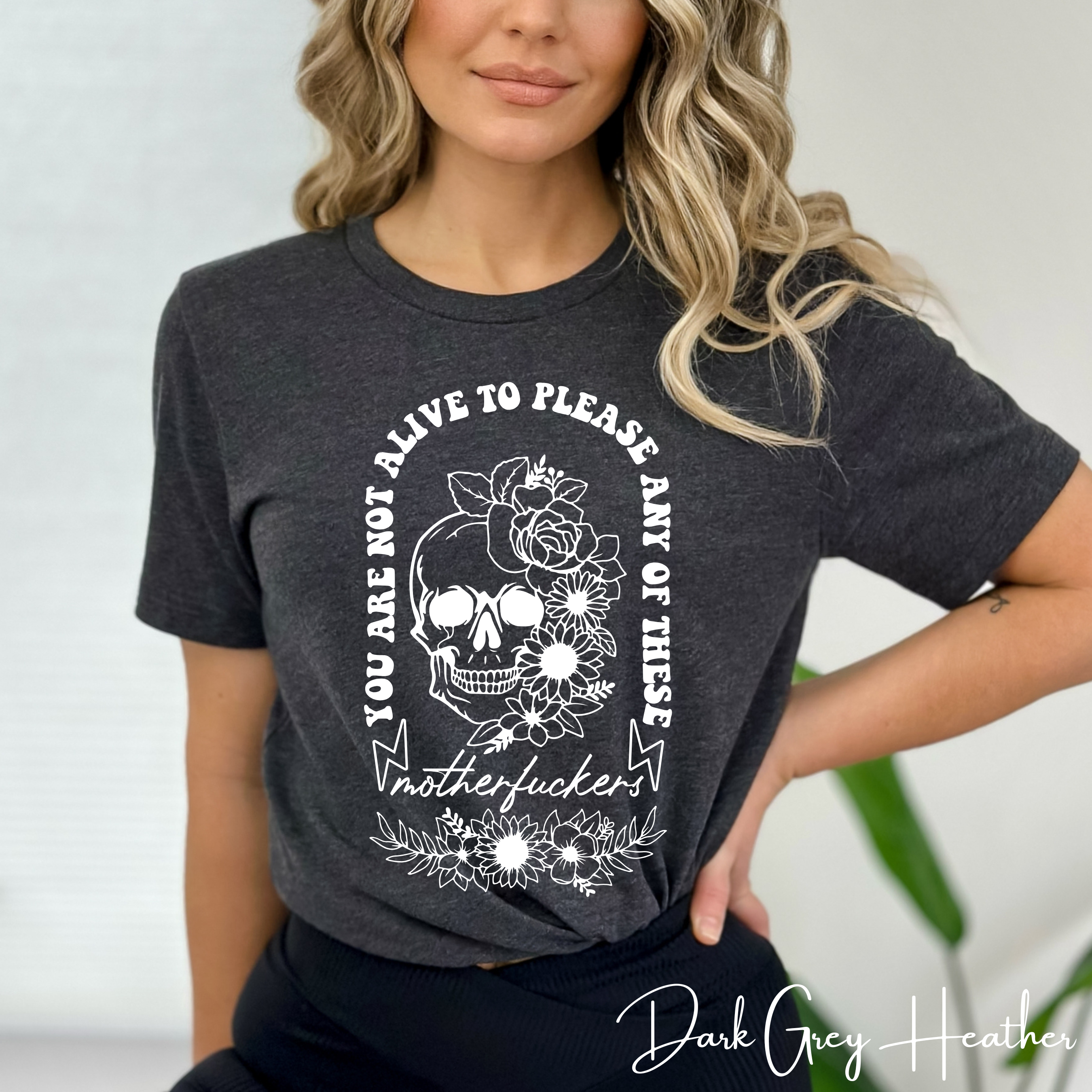 Floral Skull Empowerment Tee – Bella + Canvas 3001 | “You’re Not Alive to Please These Motherf*ckers”  Bella Canvas Shirt 🌸💀🔥