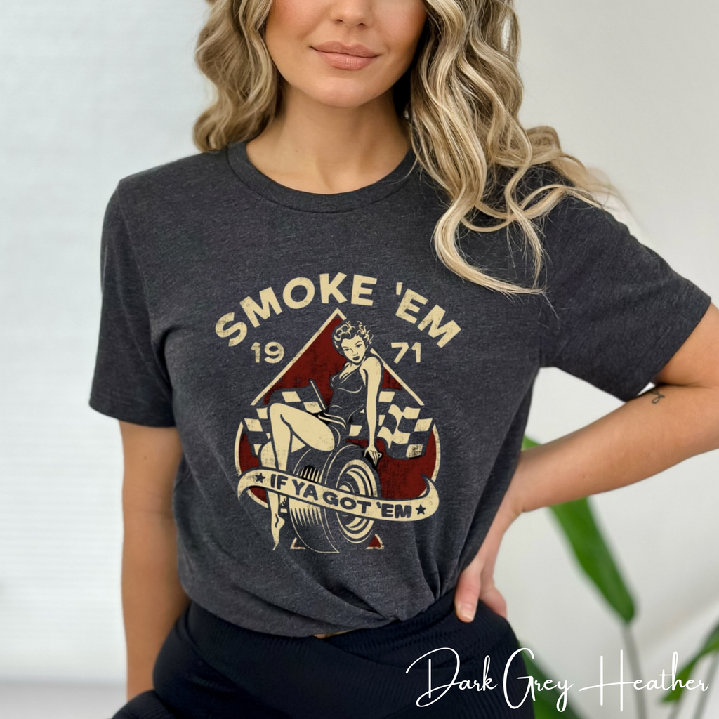 Smoke ’Em If You Got ’Em Graphic Tee | Retro Hot Rod Rockabilly Graphic Bella Canvas 3001 Tshirt