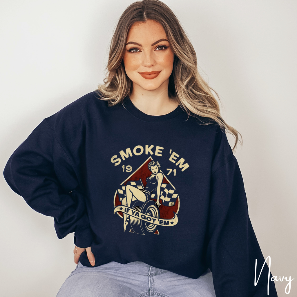 Smoke ’Em If You Got ’Em T-Shirt | Retro Rockabilly Pin-Up Gildan 18000 Sweatshirt