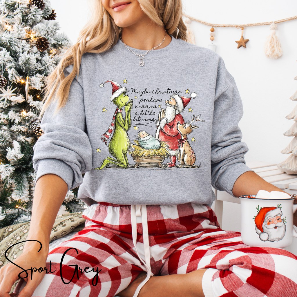 ✨“Maybe Christmas Means a Little Bit More” Sweatshirt – Gildan 18000 | Grinch, Santa & Nativity Holiday Crewneck 🎄💚✨