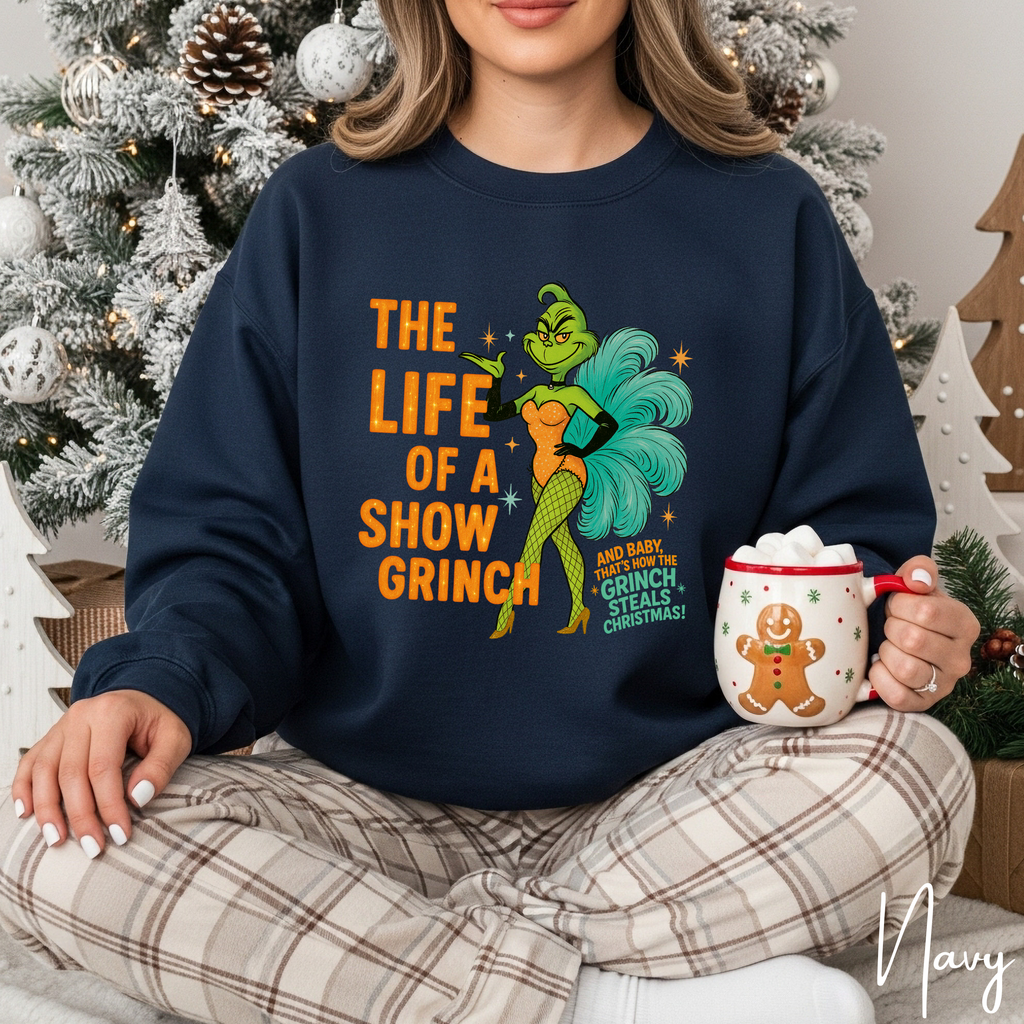 💚🎄 The Life of a Show Grinch Gildan 18000 Sweatshirt – Showgirl Grinch Holiday Crewneck • Funny Festive Performer Aesthetic