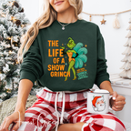 💚🎄 The Life of a Show Grinch Gildan 18000 Sweatshirt – Showgirl Grinch Holiday Crewneck • Funny Festive Performer Aesthetic