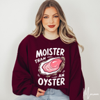 🦪💦 “Moister Than a Oyster” Meme Sweatshirt | Gildan 18000 Funny Sweatshirt | Big Shucked Oyster Sweatshirt 🦪💦