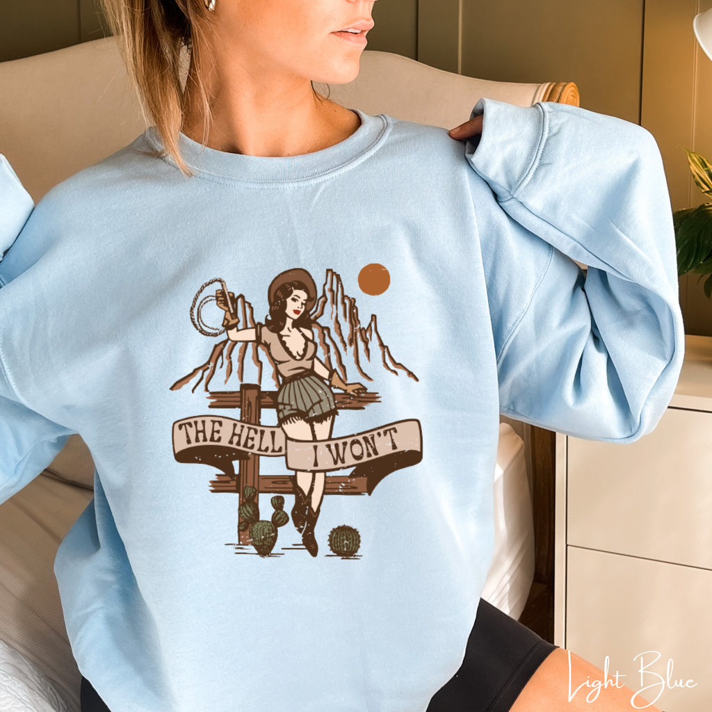 1. Vintage Sassy Cowgirl Sweatshirt | “The Hell I Won’t” Western Graphic Gildan 18000 Sweatshirt