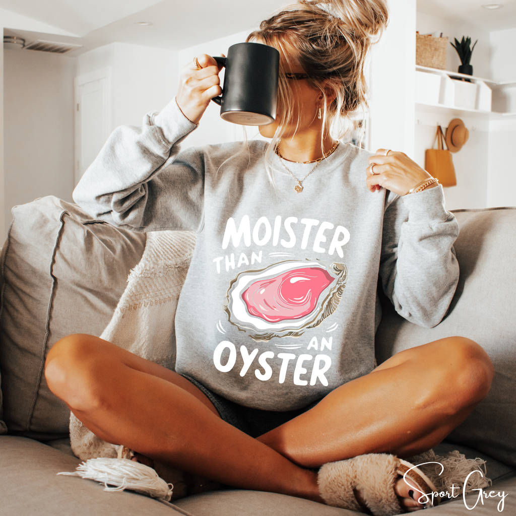 🦪💦 “Moister Than a Oyster” Meme Sweatshirt | Gildan 18000 Funny Sweatshirt | Big Shucked Oyster Sweatshirt 🦪💦