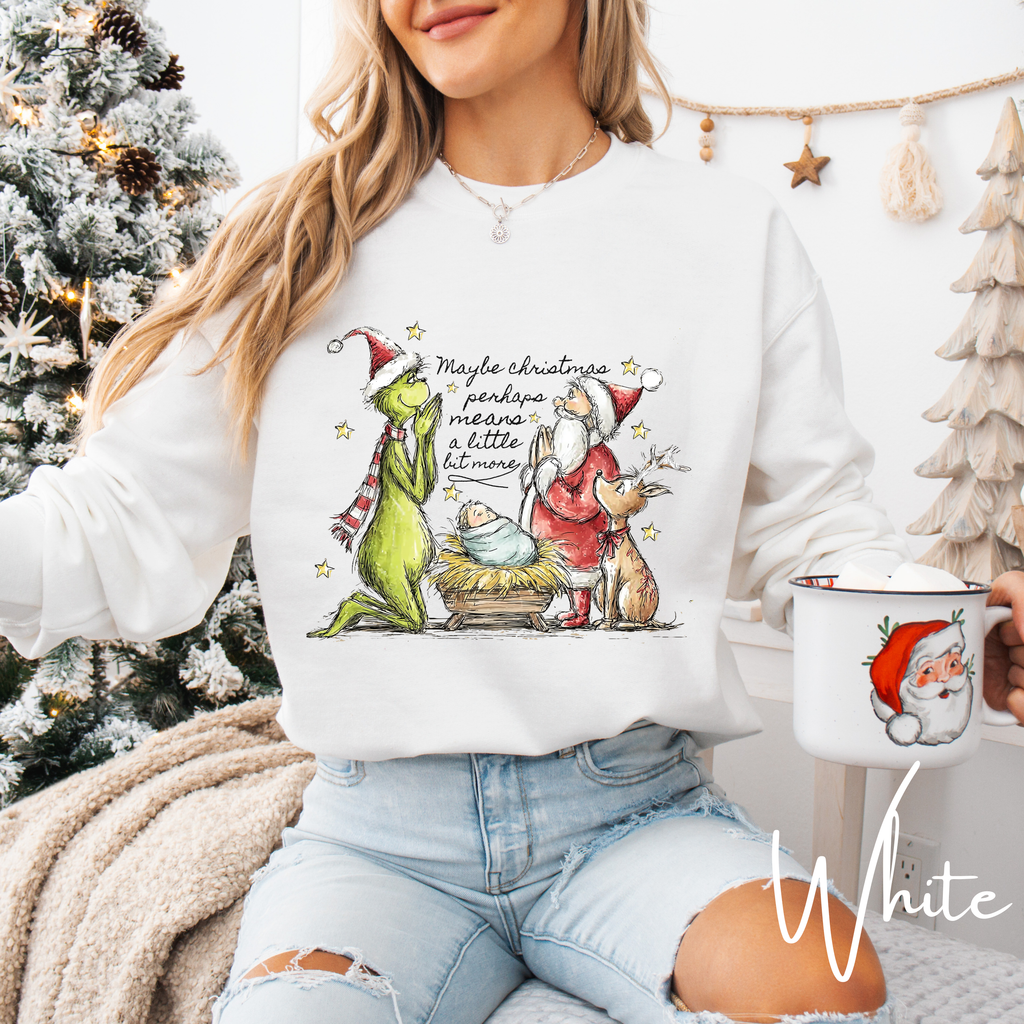 ✨“Maybe Christmas Means a Little Bit More” Sweatshirt – Gildan 18000 | Grinch, Santa & Nativity Holiday Crewneck 🎄💚✨