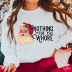 Nothing For You Whore Vintage Look Santa Gildan 18000 Sweatshirt