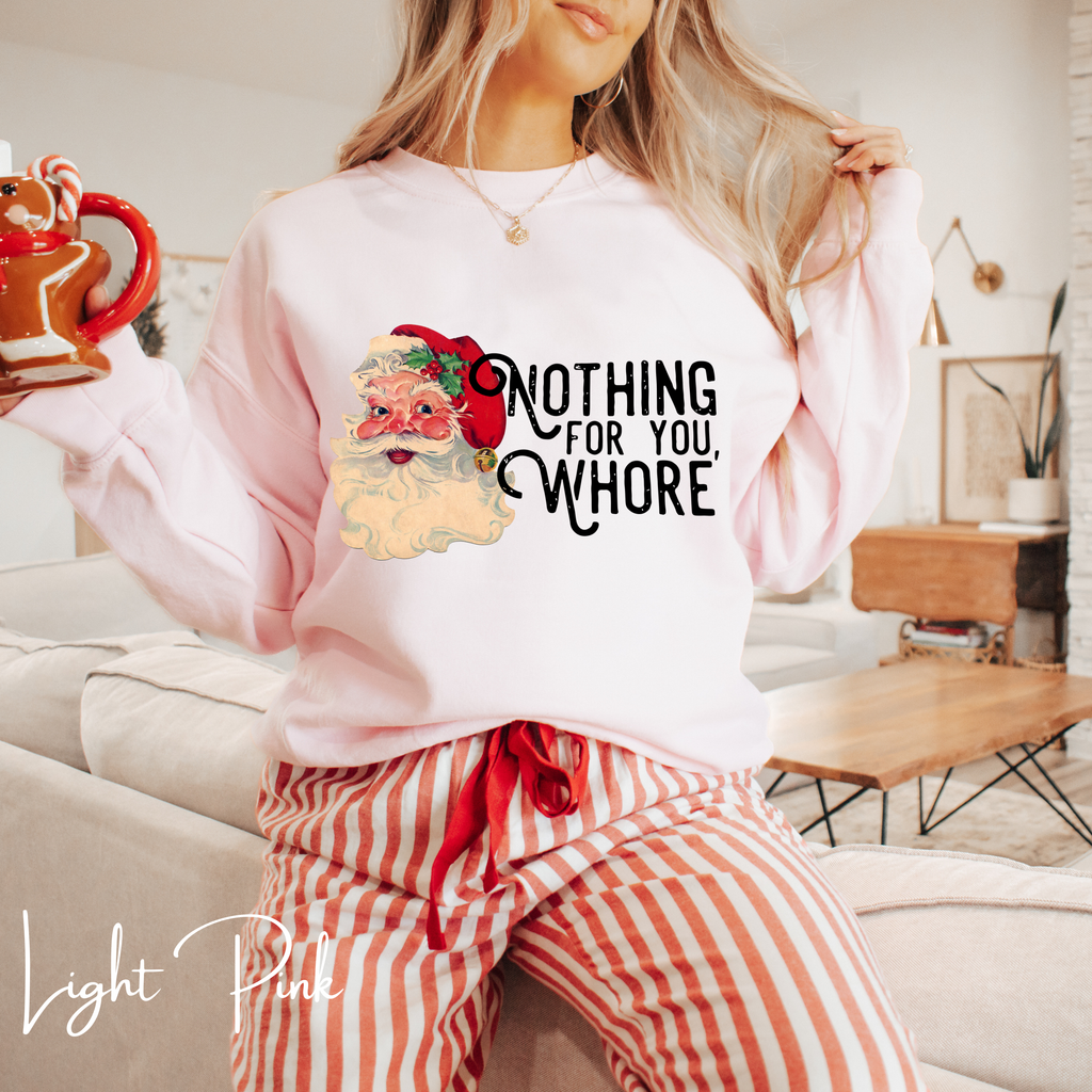 Nothing For You Whore Vintage Look Santa Gildan 18000 Sweatshirt