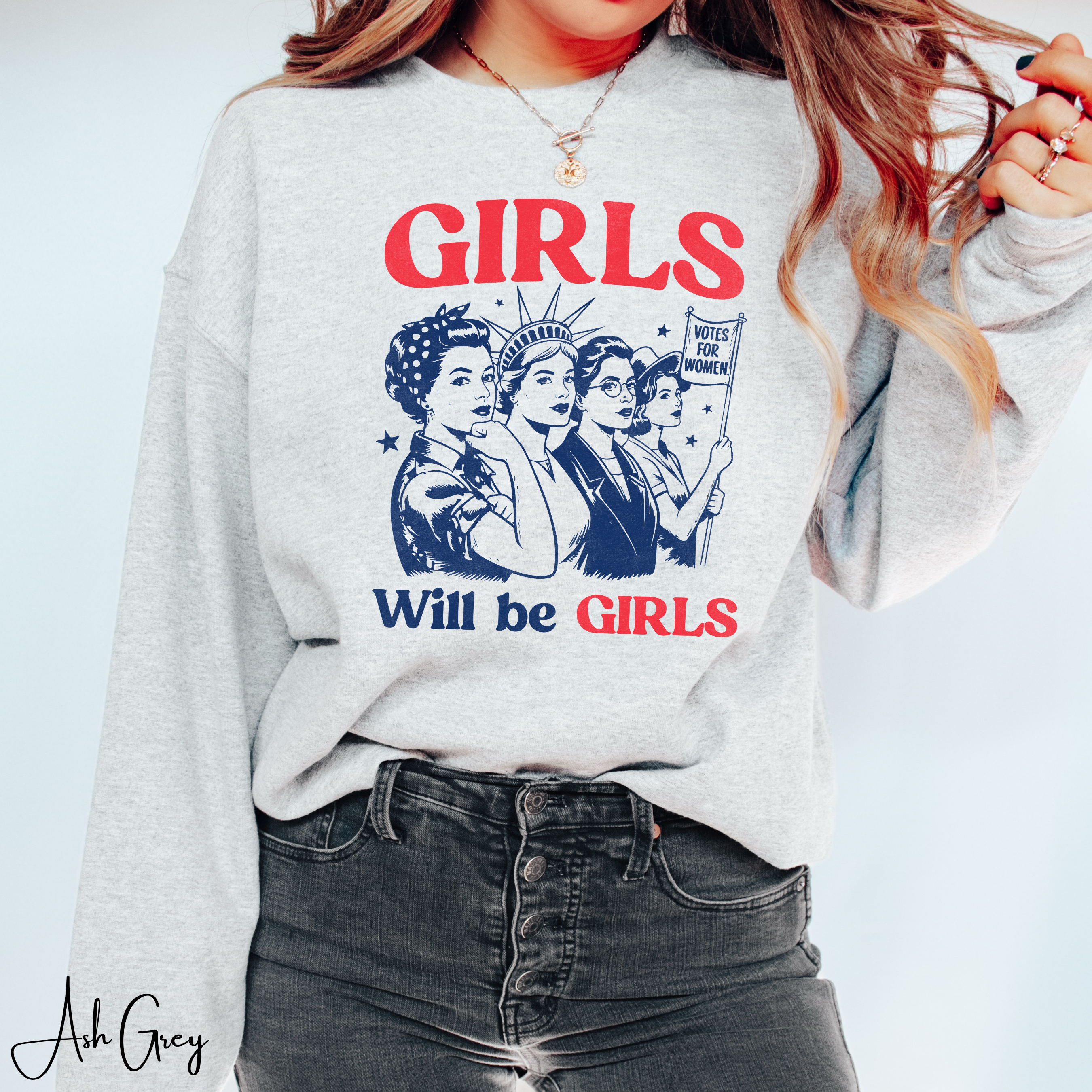 Girls Will Be Girls Shirt 💪✨ | Rosie the Riveter, Statue of Liberty &  RBG | Feminist Empowerment Sweatshirt